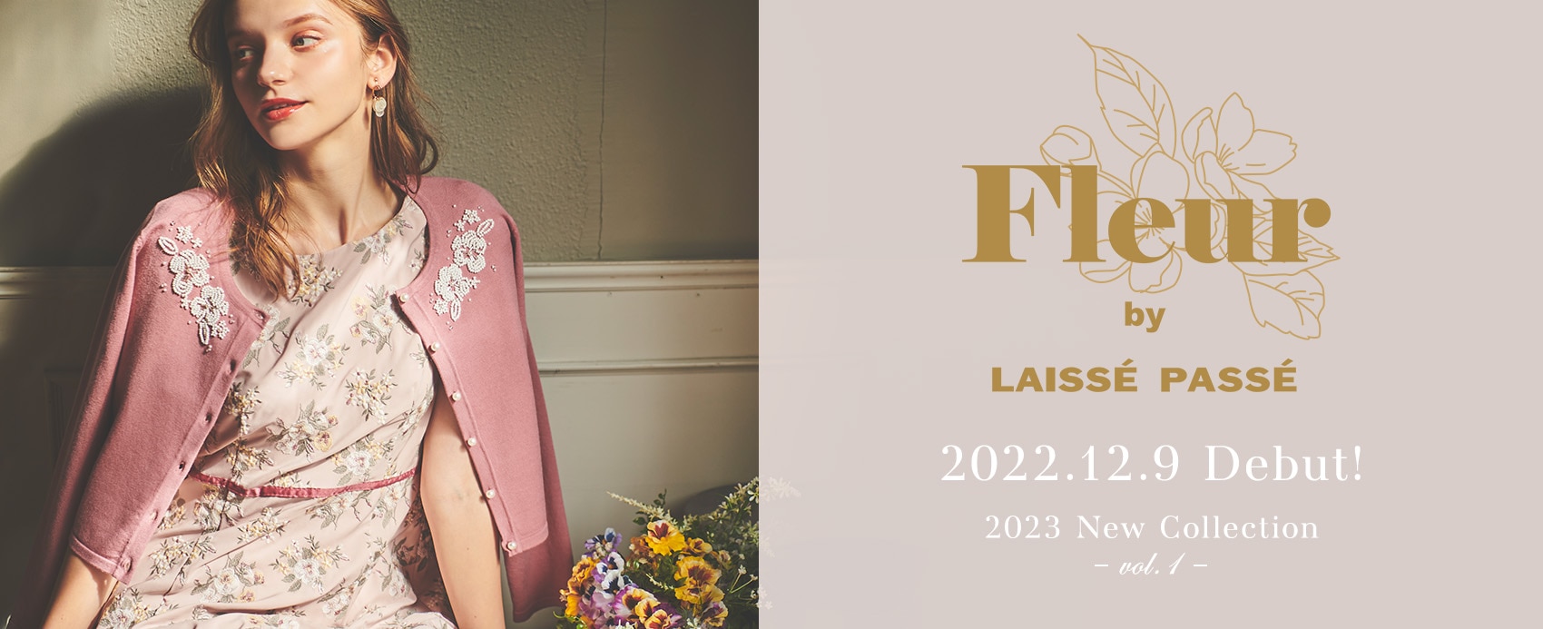 Fleur by LAISSE PASSE 2022.12.9 Debut! 2023 New Collection -vol.1-